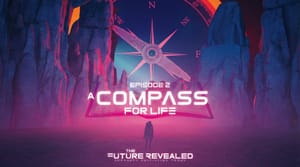 Episode 2 - A Compass for Life
